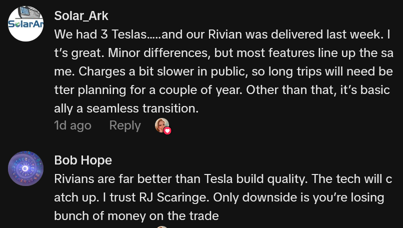 TikTok comments including one reading 'We had 3 Teslas…..and our Rivian was delivered last week. It’s great. Minor differences, but most features line up the same. Charges a bit slower in public, so long trips will need better planning for a couple of year. Other than that, it’s basically a seamless transition.'