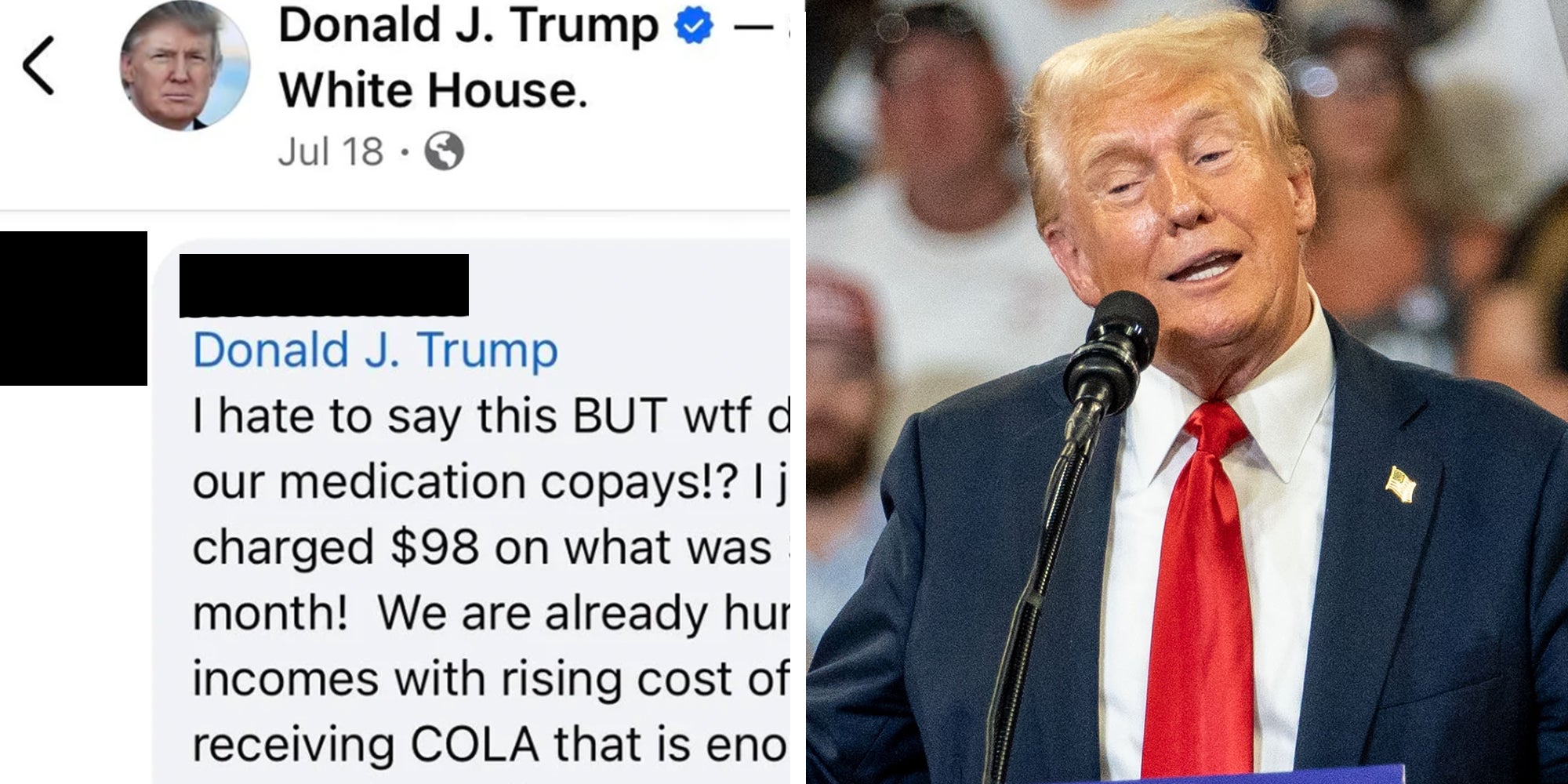Left: Facebook Screenshot tagging President Donald Trump. Comment reads, ' 'I hate to say this BUT wtf did you do to our medication copays!? I just got charged $98 on what was $40 last month!' She added that rising food costs and insufficient cost-of-living adjustments left her household reeling.' Right: President Donald Trump in a navy suit and red tie.