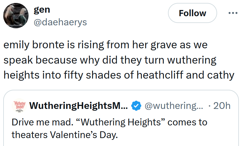 Tweet reading 'emily bronte is rising from her grave as we speak because why did they turn wuthering heights into fifty shades of heathcliff and cathy'