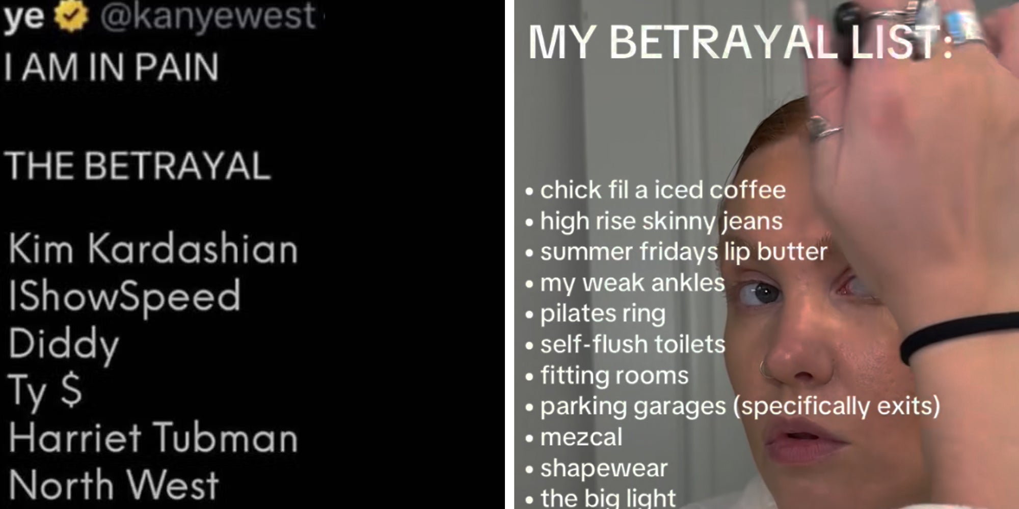 Left: Notes screenshot from Kanye West of his 'Betrayal List.' Right: Woman doing her makeup, parody of West's 'Betrayal List' text overlay, including 'Chick fil a iced coffee, high rise skinny jeans, my weak angles, pilates ring, and mezcal.'