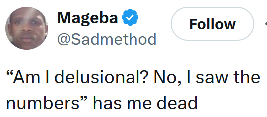 Tweet reading '“Am I delusional? No, I saw the numbers” has me dead'