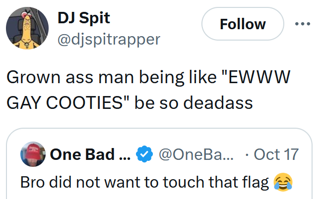 Tweet reading 'Grown ass man being like 'EWWW GAY COOTIES' be so deadass'
