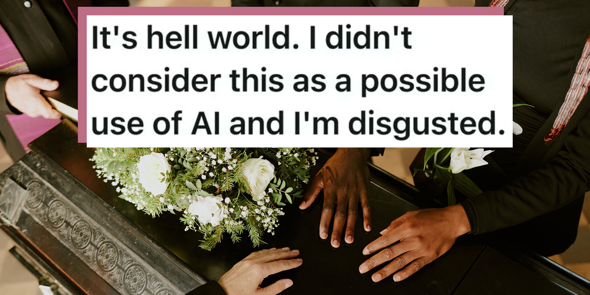 High angle shot of unrecognizable hands on black wooden coffin with white roses on top, pastor holding holy book. Text overlay from Reddit reads, 'It's hell world. I didn't consider this as a possible use of AI and I'm disgusted.'