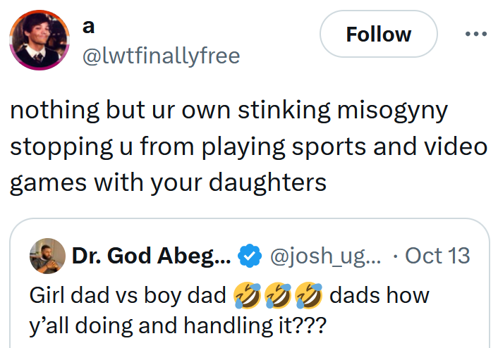 Tweet reading 'nothing but ur own stinking misogyny stopping u from playing sports and video games with your daughters'
