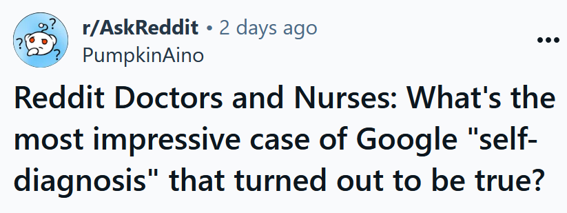 Reddit headline reading 'Reddit Doctors and Nurses: What's the most impressive case of Google 'self-diagnosis' that turned out to be true?'