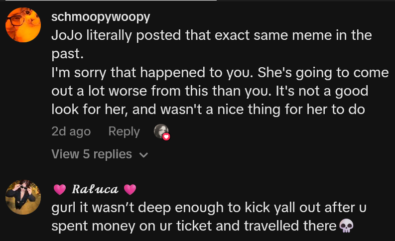 TikTok comments including one reading 'JoJo literally posted that exact same meme in the past. I'm sorry that happened to you. She's going to come out a lot worse from this than you. It's not a good look for her, and wasn't a nice thing for her to do'
