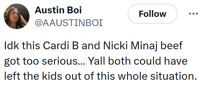 Tweet reading 'Idk this Cardi B and Nicki Minaj beef got too serious… Yall both could have left the kids out of this whole situation.'