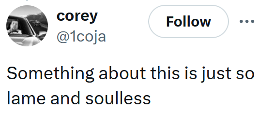 Tweet reading 'Something about this is just so lame and soulless'