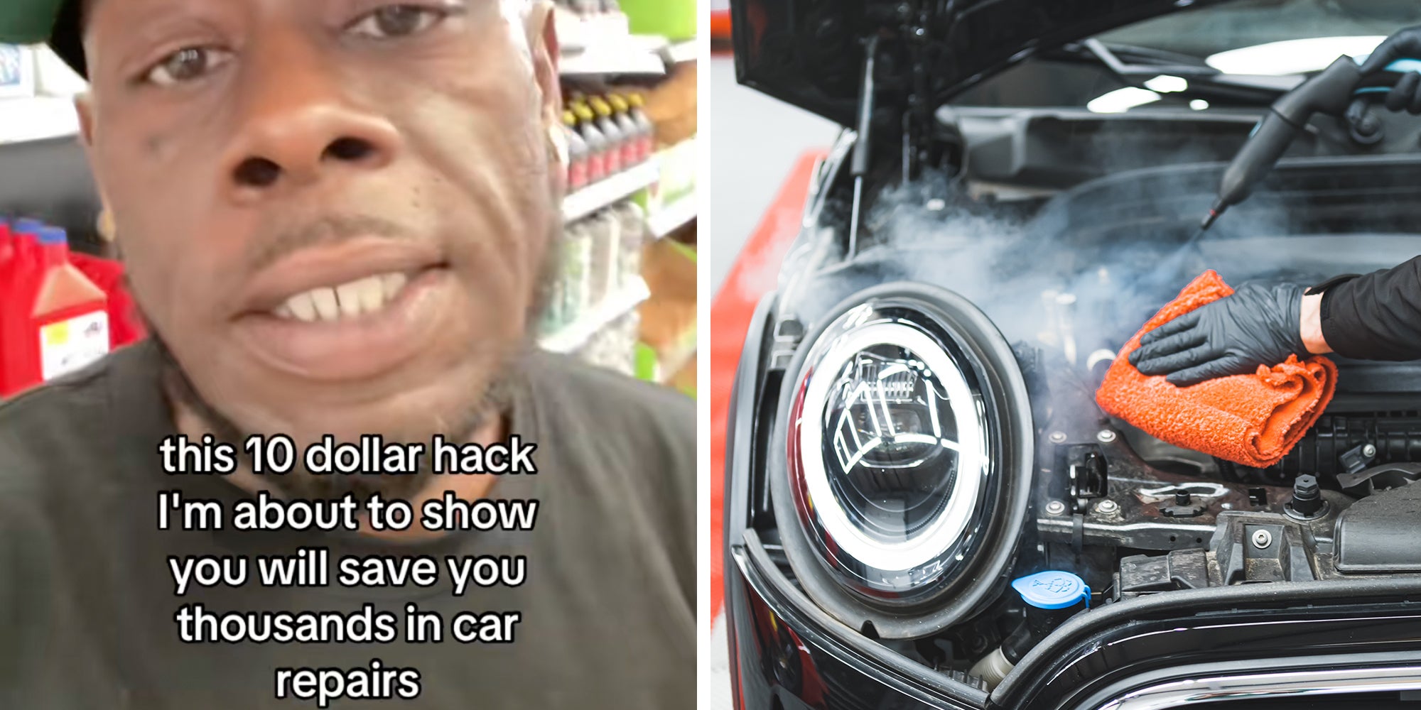 Left: Man in a Walmart under text overlay reading, 'This 10 dollar hack I'm about to show you will save you thousands in car repairs.' Right: Car detailing concept. Manual engine cleaning with steam. Car detailing expert deep-cleaning black vehicle and wiping car surface with orange microfibre cloth.