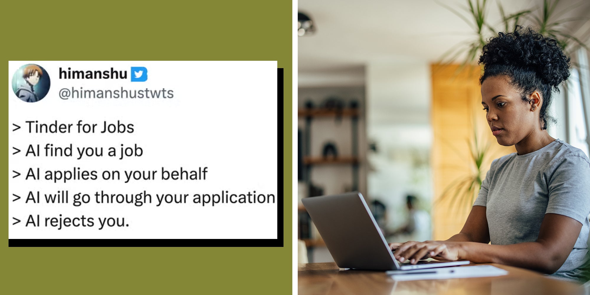 Left: Tweet reading '> Tinder for Jobs > AI find you a job > AI applies on your behalf > AI will go through your application > AI rejects you.' Right: Concentrated woman searching for jobs on the laptop