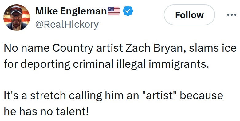 Tweet reading 'No name Country artist Zach Bryan, slams ice for deporting criminal illegal immigrants. It's a stretch calling him an 'artist' because he has no talent!'