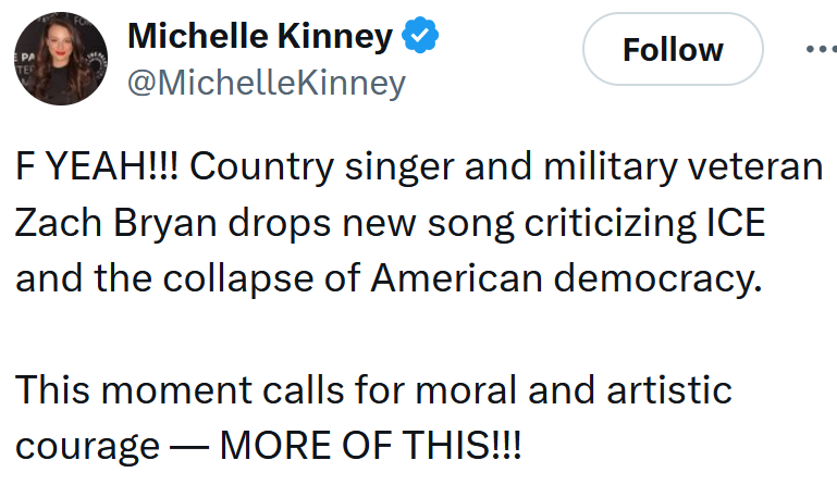 Tweet reading 'F YEAH!!! Country singer and military veteran Zach Bryan drops new song criticizing ICE and the collapse of American democracy. This moment calls for moral and artistic courage — MORE OF THIS!!!'