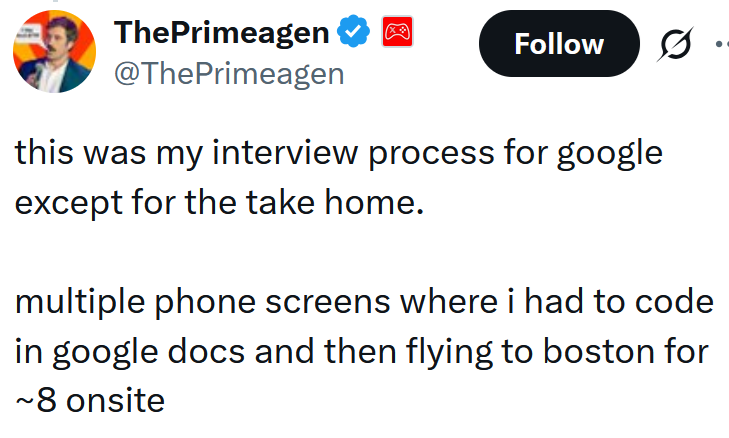 Tweet reading 'this was my interview process for google except for the take home. multiple phone screens where i had to code in google docs and then flying to boston for ~8 onsite'