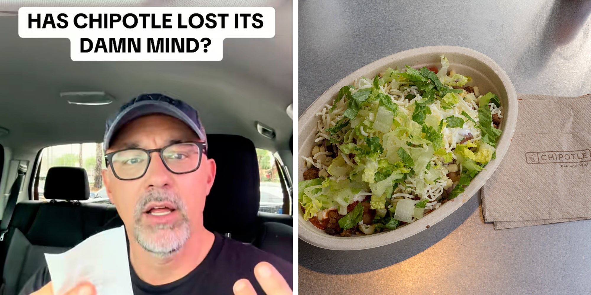 Left: A dad in a cap and glasses sitting in his car holding a receipt, text overlay reads, "Has Chipotle lost its damn mind?" Right: A steak burrito bowl served in Chipotle with a napkin next to it.