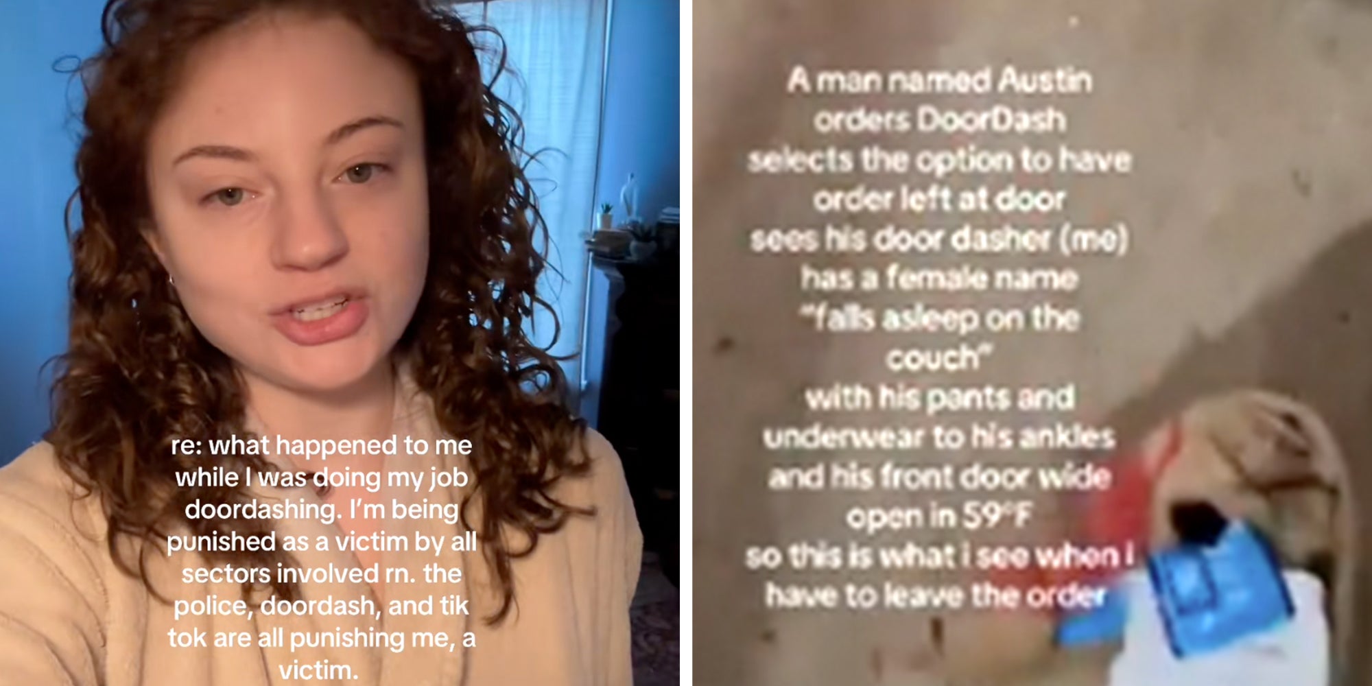 Left: Woman looking into camera under text reading 'What happened to me while I was doing my job doordashing. I'm being punished as a victim by all sectors involved rn. The police, doordash, and tiktok are all punishing me, a victim.'