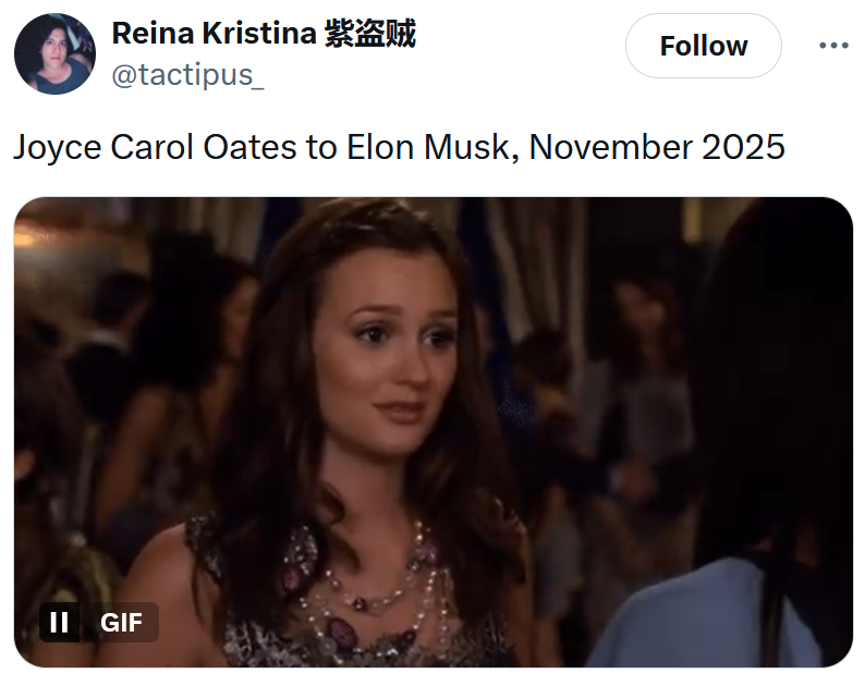 Tweet reading "Joyce Carol Oates to Elon Musk, November 2025" with a gif of a woman looking another up and down.