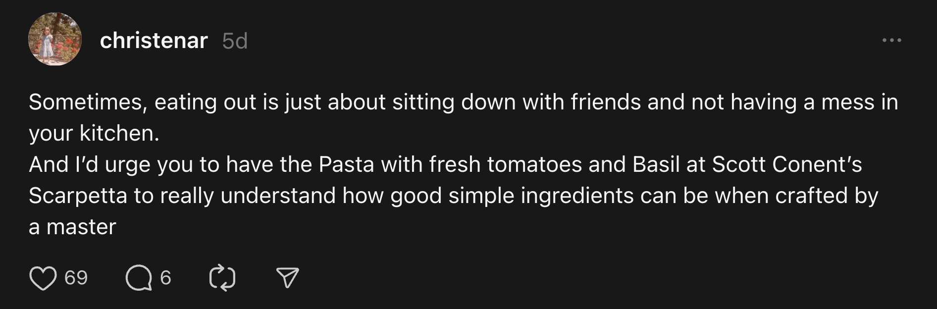 “Sometimes, eating out is just about sitting down with friends and not having a mess in your kitchen.”