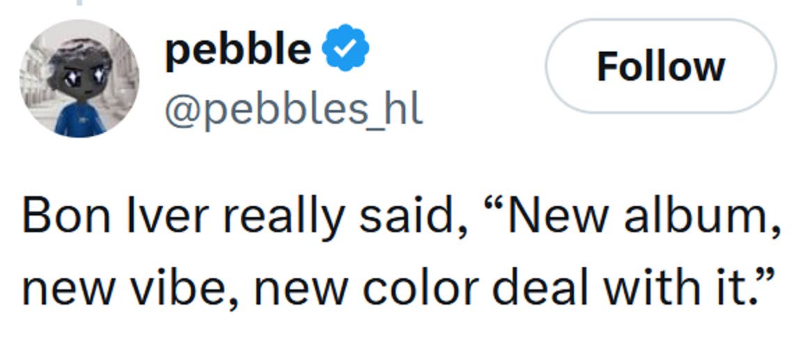 Tweet lendo 'Bon Iver realmente disse: “Novo álbum, nova vibração, nova cor lida com isso.”'
