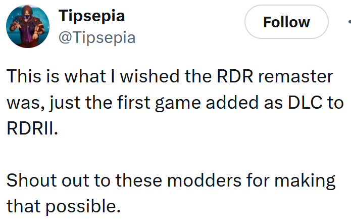 Tweet reading 'This is what I wished the RDR remaster was, just the first game added as DLC to RDRII. Shout out to these modders for making that possible.'