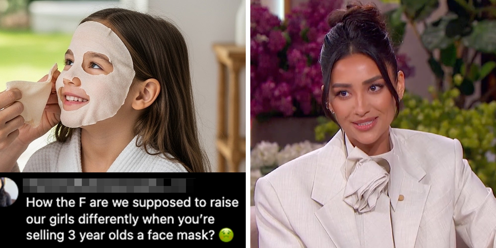 Left: Mother applying face mask on smiling child. Comment overlay reads, 'How the F are we supposed to raise our girls differently when you’re selling 3 year olds a face mask?' Right: Actress Shay Mitchell on the Jennifer Hudson Show.