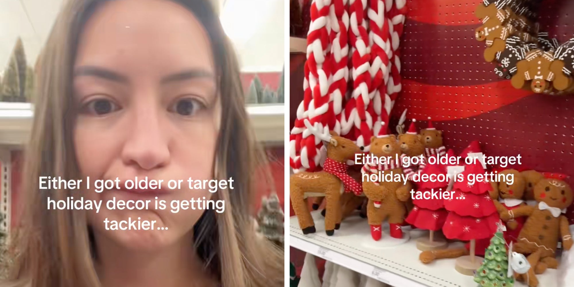 Left: Woman frowning inside of a Target under caption reading, 'Either I got older or the Target holiday decor is getting tackier.' Right: 2025 Target Christmas decorations.