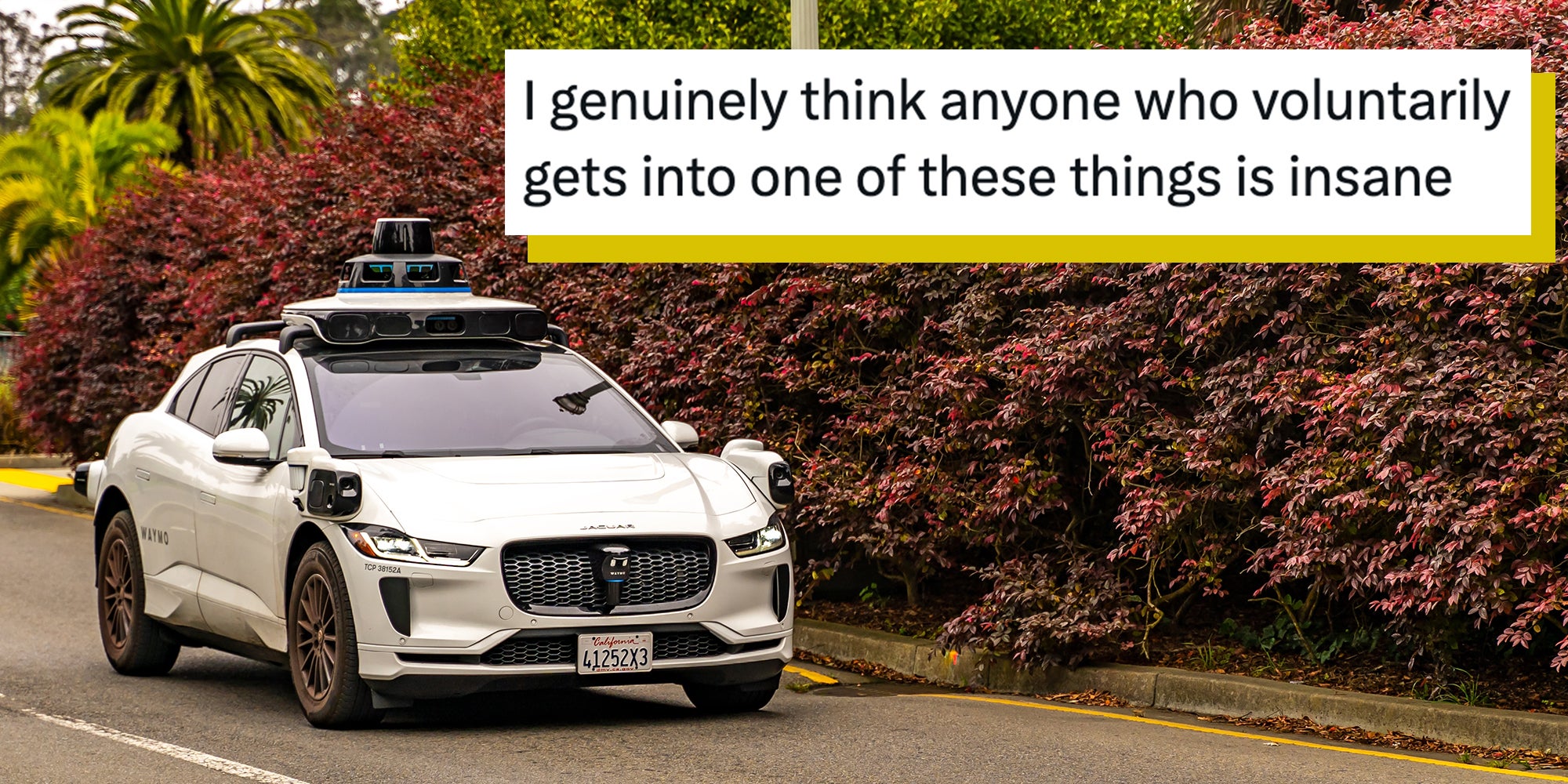 Waymo self driving taxi driving in downtown San Francisco. Tweet text overlay reads, "I genuinely think anyone who voluntarily gets into one of these things is insane."