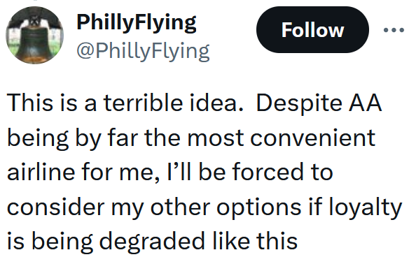 Tweet reading 'This is a terrible idea. Despite AA being by far the most convenient airline for me, I’ll be forced to consider my other options if loyalty is being degraded like this'