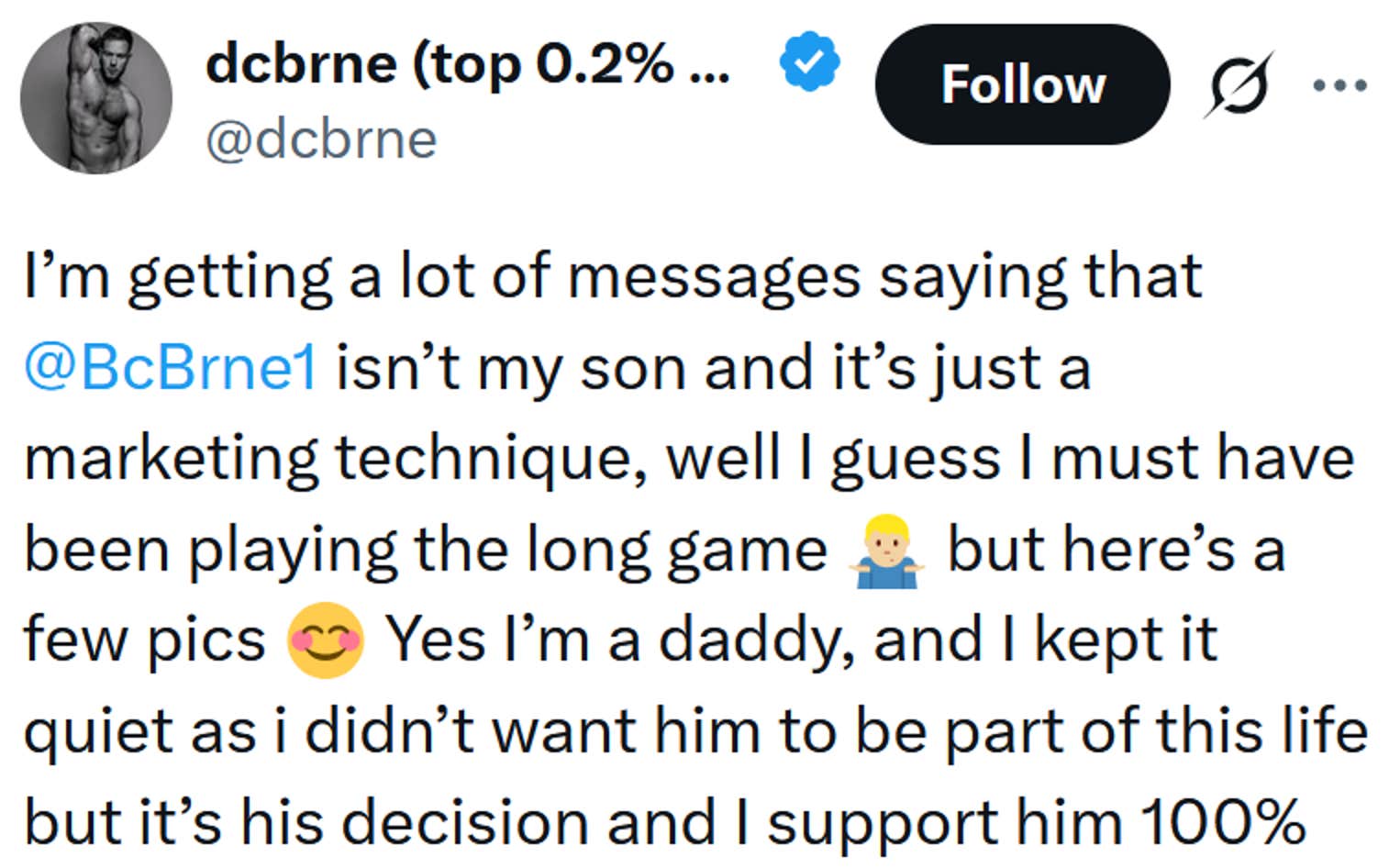 Tweet lendo 'Estou recebendo muitas mensagens dizendo que @BcBrne1 não é meu filho e é apenas uma técnica de marketing, bem, acho que devo ter jogado um jogo longo, mas aqui estão algumas fotos. Sim, sou pai e mantive isso quieto porque não queria que ele fizesse parte desta vida, mas a decisão é dele e eu o apoio 100%'