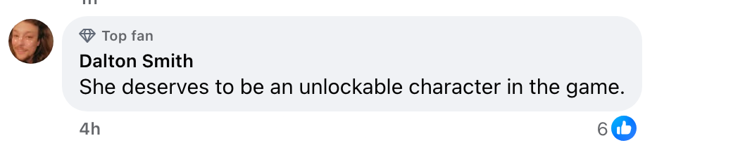 “She deserves to be an unlockable character in the game.”