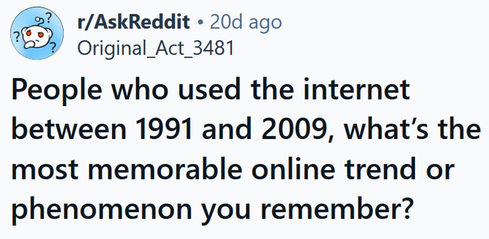 A manchete do Reddit dizia 'Pessoas que usaram a Internet entre 1991 e 2009, qual é a tendência ou fenômeno online mais memorável de que você se lembra?'
