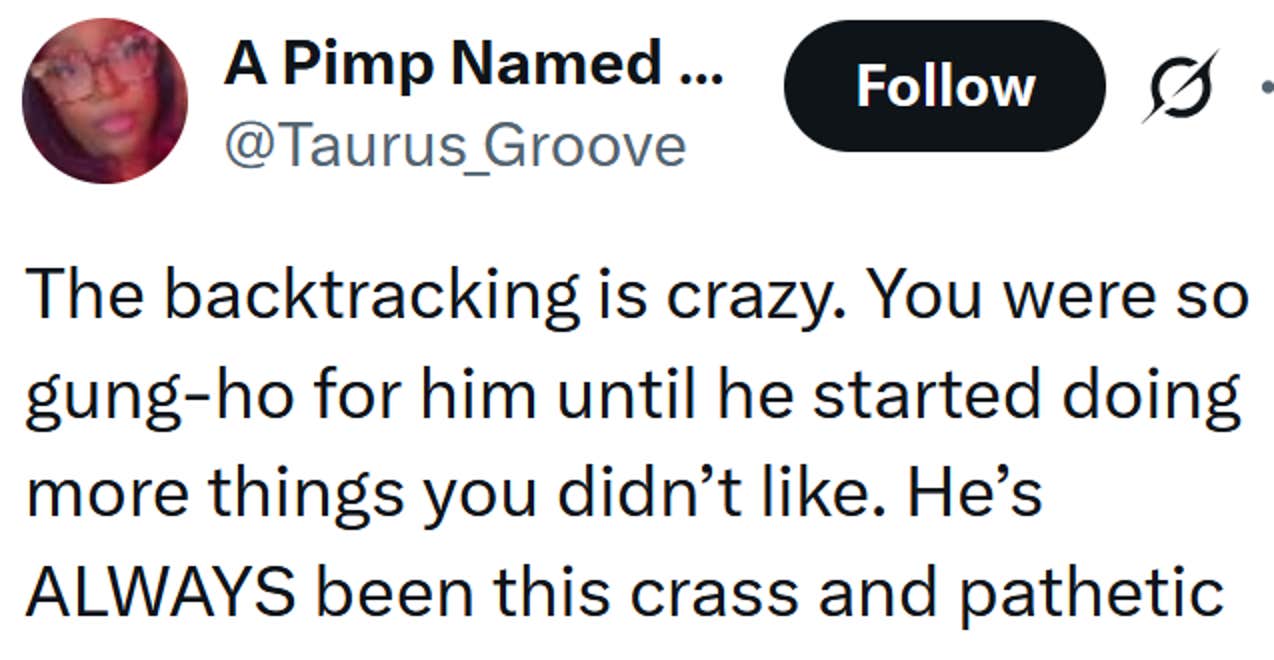 Tweet lendo 'O retrocesso é uma loucura. Você estava tão entusiasmado com ele até que ele começou a fazer mais coisas que você não gostava. Ele SEMPRE foi tão grosseiro e patético'