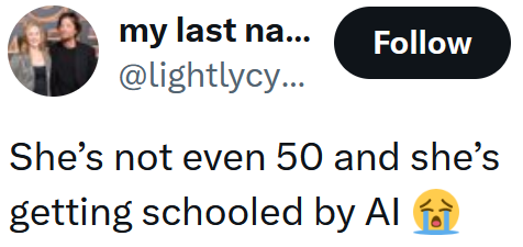 Tweet reading 'She’s not even 50 and she’s getting schooled by AI'