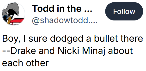 Bluesky post reading 'Boy, I sure dodged a bullet there --Drake and Nicki Minaj about each other'