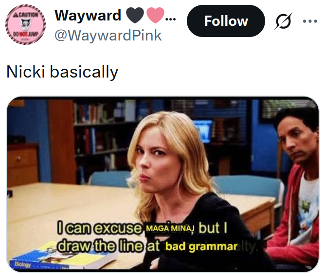 Tweet reading 'Nicki basically' with the Community meme reading 'I can excuse MAGA Minaj bu I draw the line at bad grammar.'