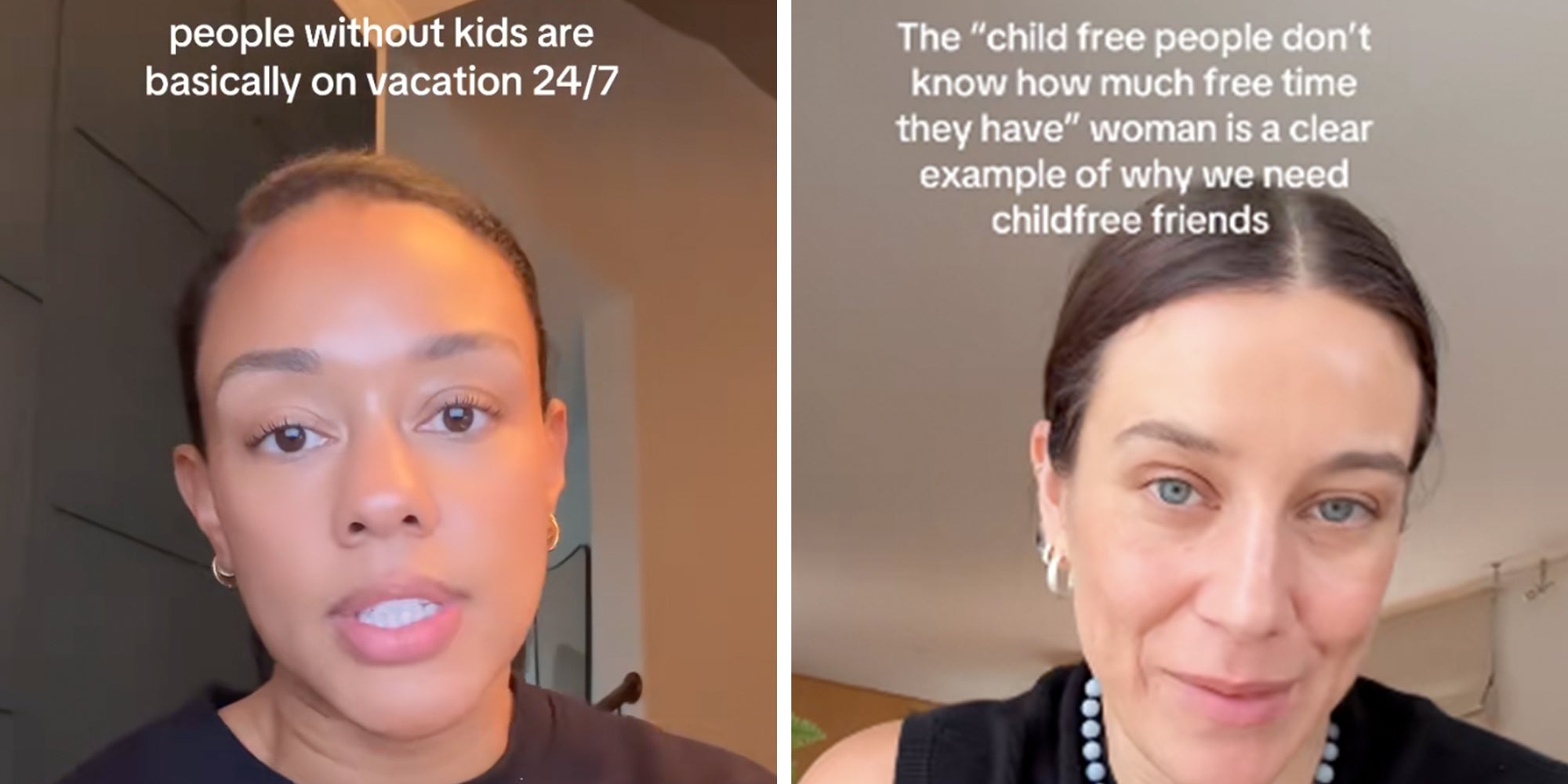 Left: Woman looking into camera under text reading, "People without kids are basically on vacation 24/7." Right: Woman looking into camera under text overlay reading, "The 'child free people don't know how much free time they have' woman is a clear examples of why we need childfree friends."