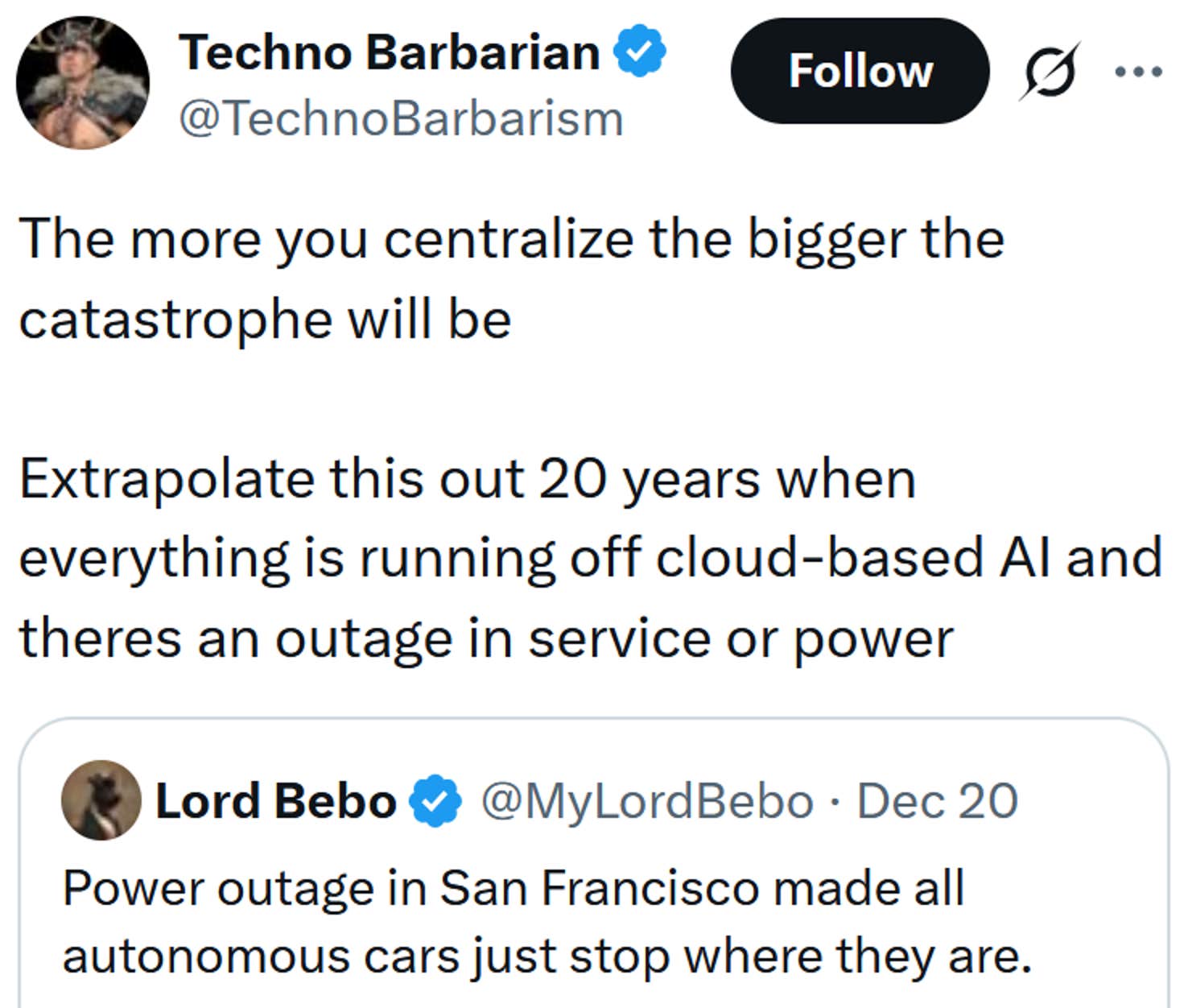 Tweet lendo 'Quanto mais você centralizar, maior será a catástrofe. Extrapole isso para 20 anos, quando tudo estiver funcionando com IA baseada em nuvem e houver uma interrupção no serviço ou na energia'