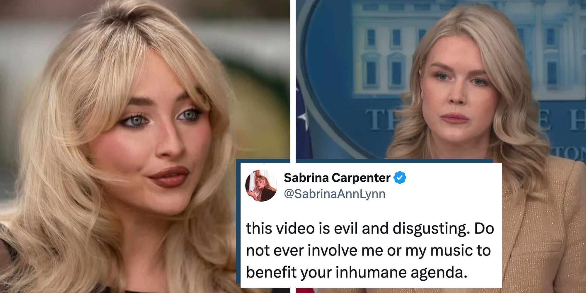 Left: Pop Star Sabrina Carpenter. Right: Trump White House Press Secretary Karoline Leavitt giving a press conference. Tweet overlay from Sabrina Carpenter reads, "this video is evil and disgusting. Do not ever involve me or my music to benefit your inhumane agenda."