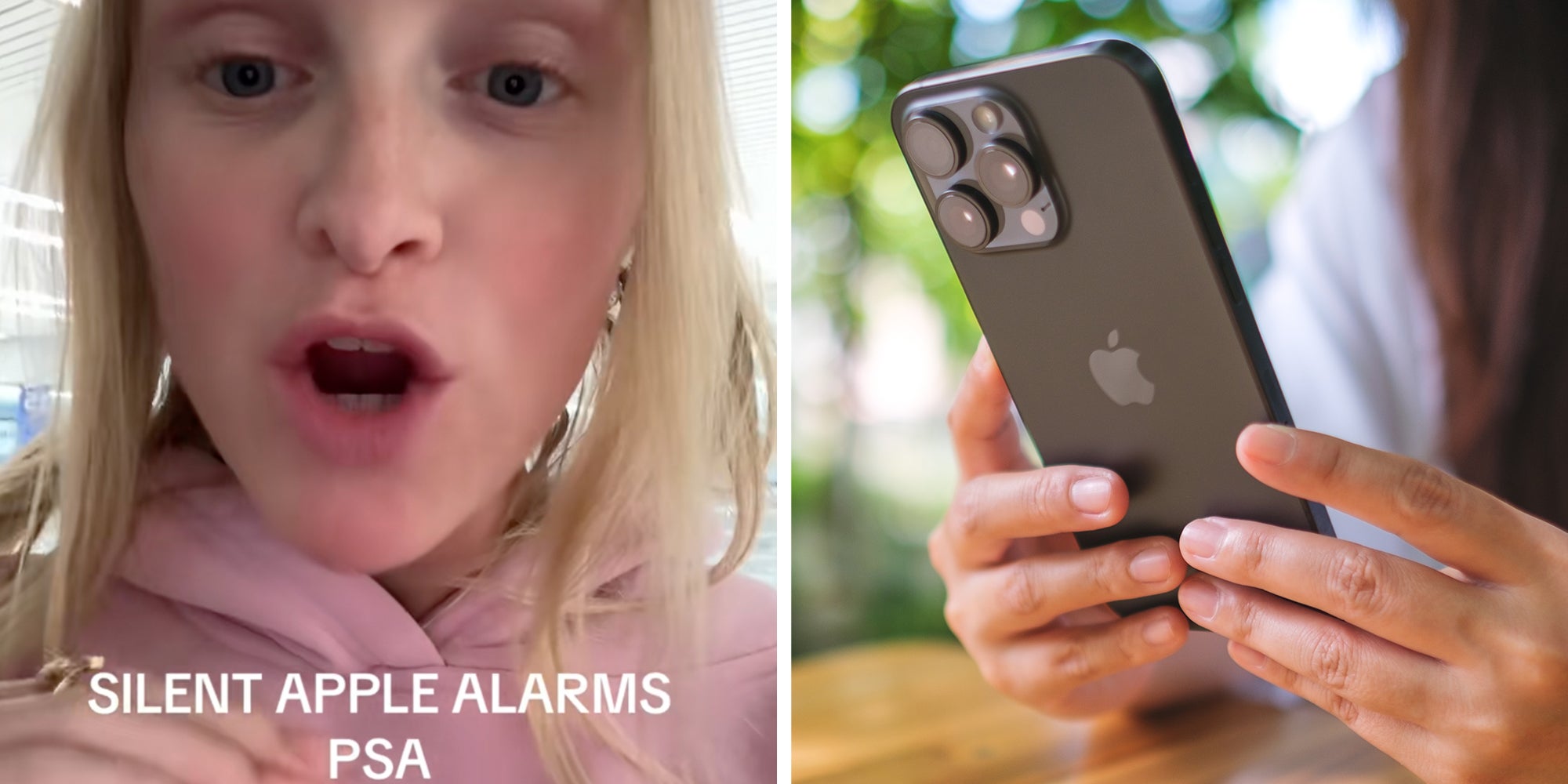 Left: Blonde woman in a pink hoodie looking into the camera, text overlay reads, &quot;Silent apple alarms PSA.&quot; Right: A woman holding and using Iphone 15 Pro Max smart phone.