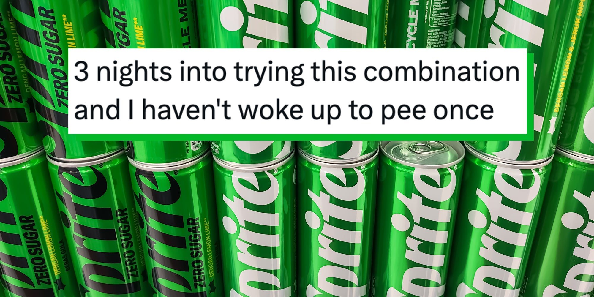 Cans of Sprite Zero and regular Sprite stacked can to can. Text overlay reads "3 nights into trying this combination and I haven't woke up to pee once."