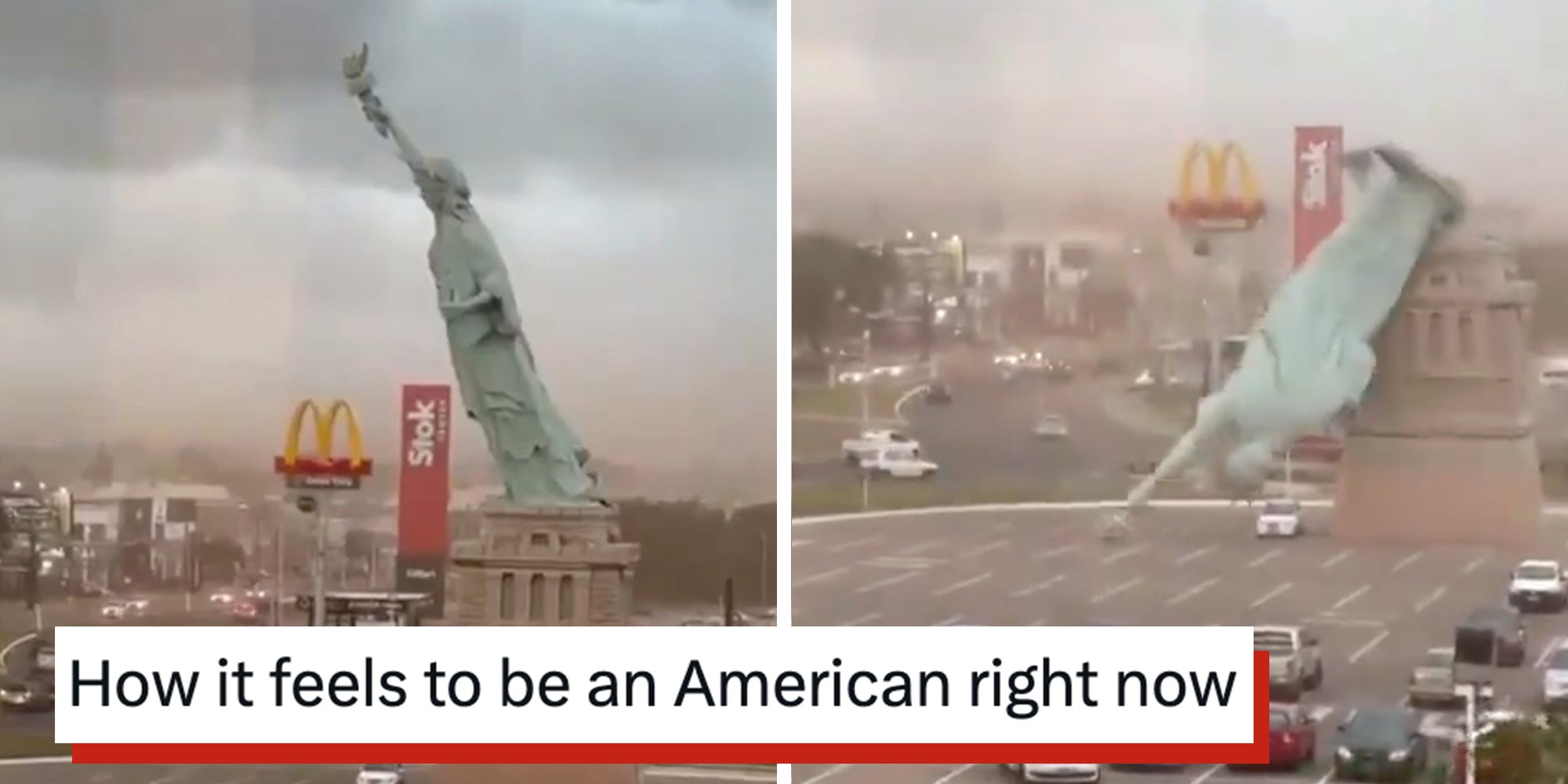 Screenshots of the Statue of Liberty replica in Brazil toppling into a parking lot, a McDonald's sign visible behind it. Text overlay reads, 'How it feels to be an American right now.'