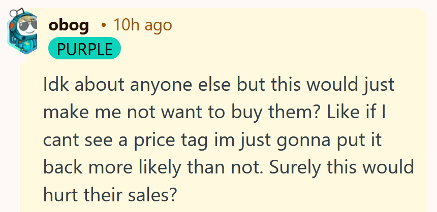 Reddit comment reading 'Idk about anyone else but this would just make me not want to buy them? Like if I cant see a price tag im just gonna put it back more likely than not. Surely this would hurt their sales?'