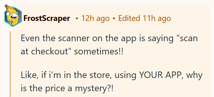 Reddit comment reading 'Even the scanner on the app is saying “scan at checkout” sometimes!! Like, if i’m in the store, using YOUR APP, why is the price a mystery?!'