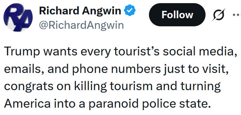 Tweet reading "Trump wants every tourist’s social media, emails, and phone numbers just to visit, congrats on killing tourism and turning America into a paranoid police state."