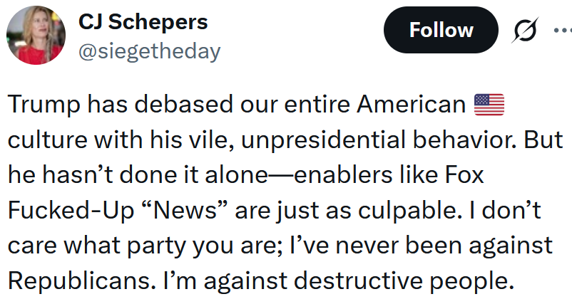 Tweet reading 'Trump has debased our entire American culture with his vile, unpresidential behavior. But he hasn’t done it alone—enablers like Fox Fucked-Up “News” are just as culpable. I don’t care what party you are; I’ve never been against Republicans. I’m against destructive people.