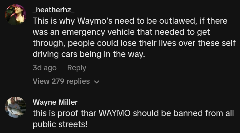TikTok comments including one reading 'This is why Waymo’s need to be outlawed, if there was an emergency vehicle that needed to get through, people could lose their lives over these self driving cars being in the way.'