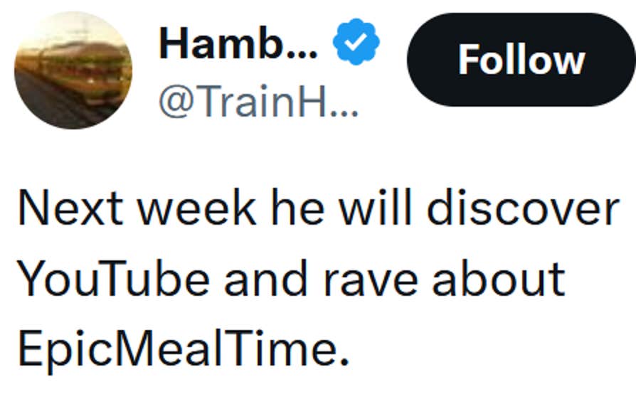 Tweet lendo 'Na próxima semana ele descobrirá o YouTube e elogiará o EpicMealTime.'