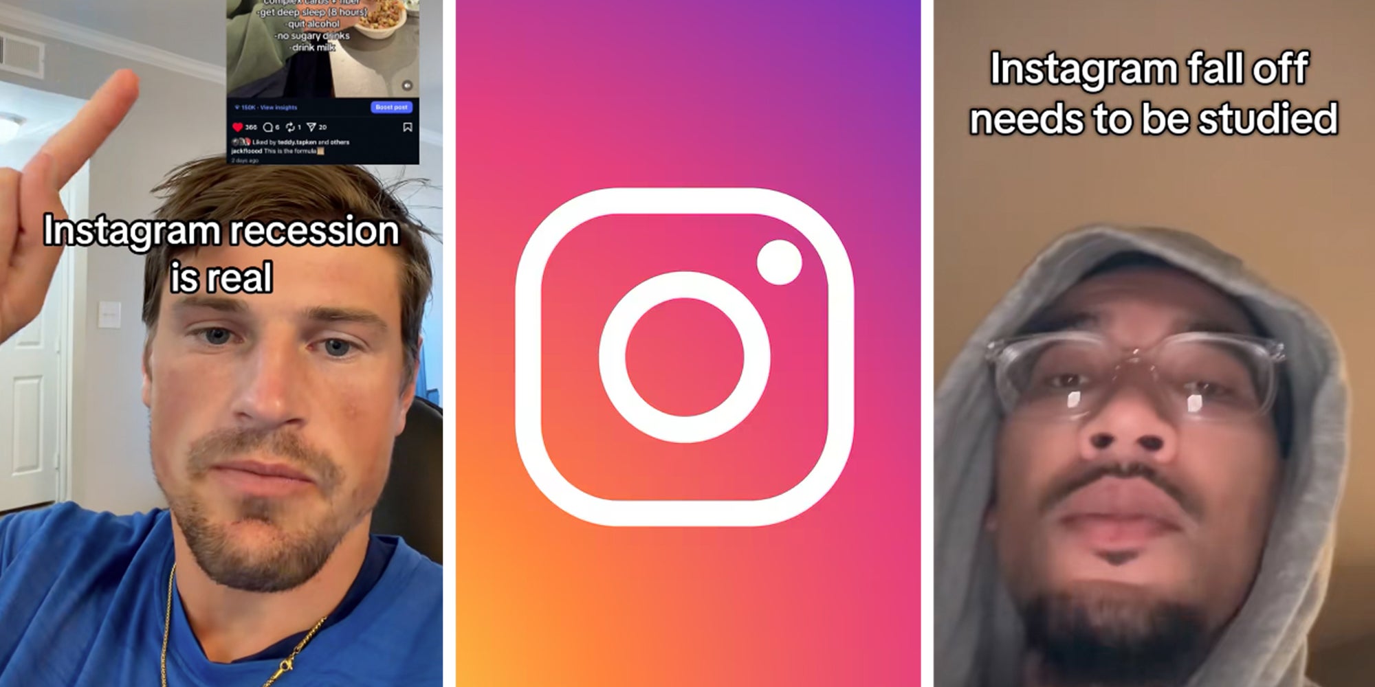 3 panel: Left: Man pointing to an Instagram Reels screenshot above his head, text overlay reads, "Instagram recession is real." Middle: Instagram logo on pink and orange background. Right: Man in a hoodie and glasses looking into the camera, text overlay reads, "Instagram fall off needs to be studied."