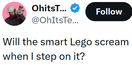 Tweet reading 'Will the smart Lego scream when I step on it?'