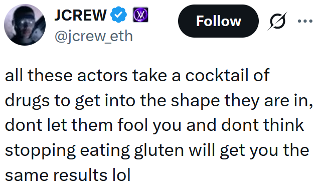 Tweet reading 'all these actors take a cocktail of drugs to get into the shape they are in, dont let them fool you and dont think stopping eating gluten will get you the same results lol'