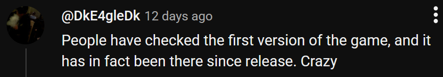 YouTube comment reading 'People have checked the first version of the game, and it has in fact been there since release. Crazy'